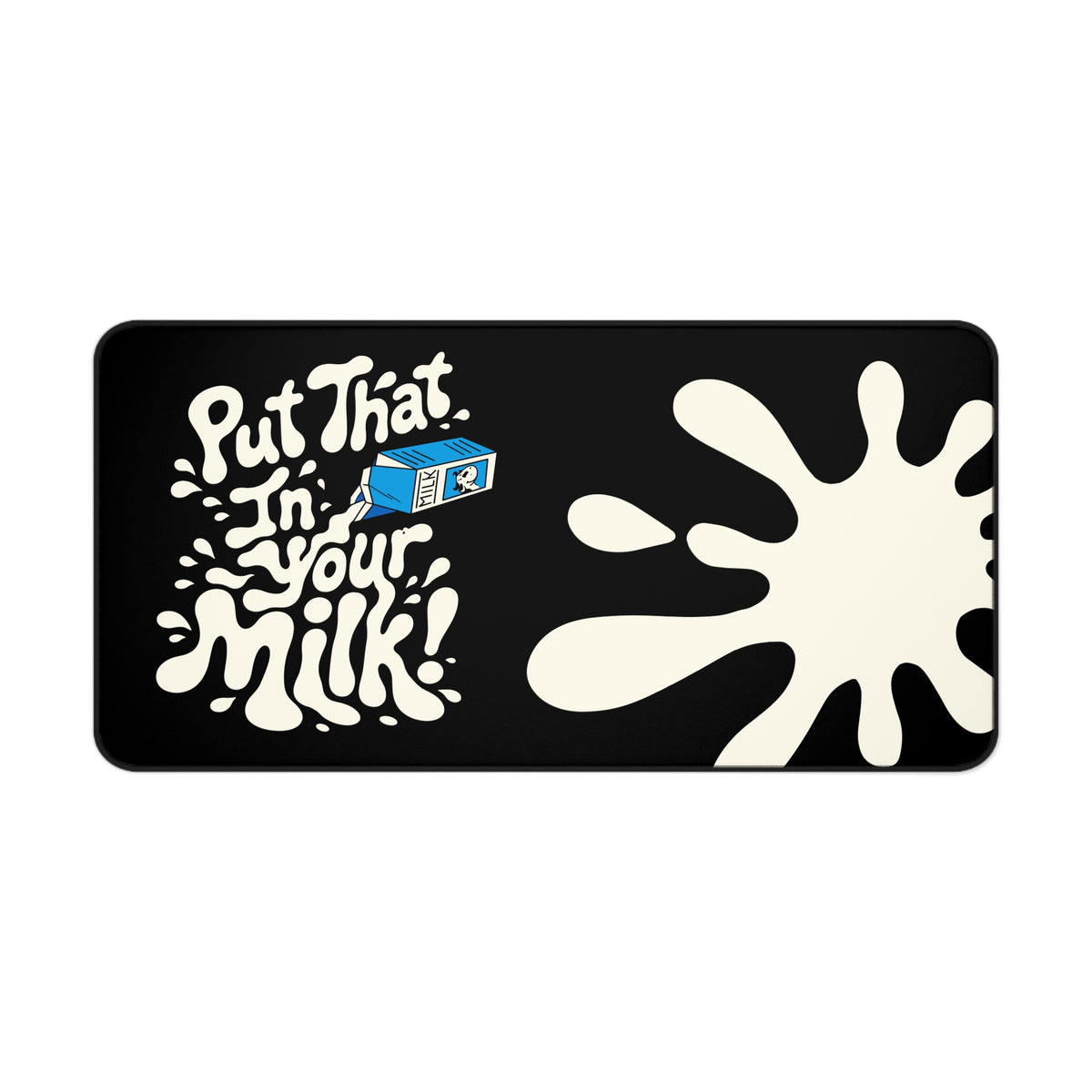 Put That In Your Milk! Gaming Mat