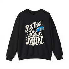 Put That In Your Milk Crewneck